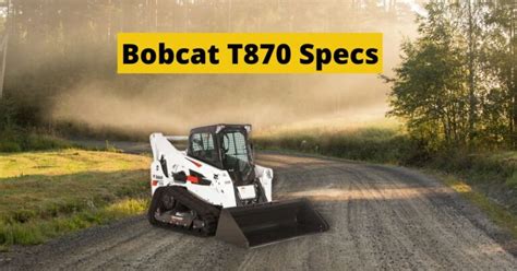 2016 bobcat t870 skid steer|bobcat t870 pros and cons.